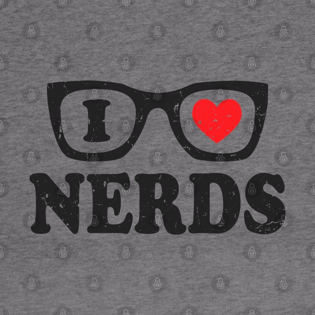 I Love Nerds by Etopix